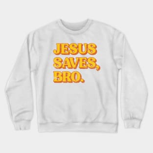 Distressed Jesus Saves Bro Christian Crewneck Sweatshirt